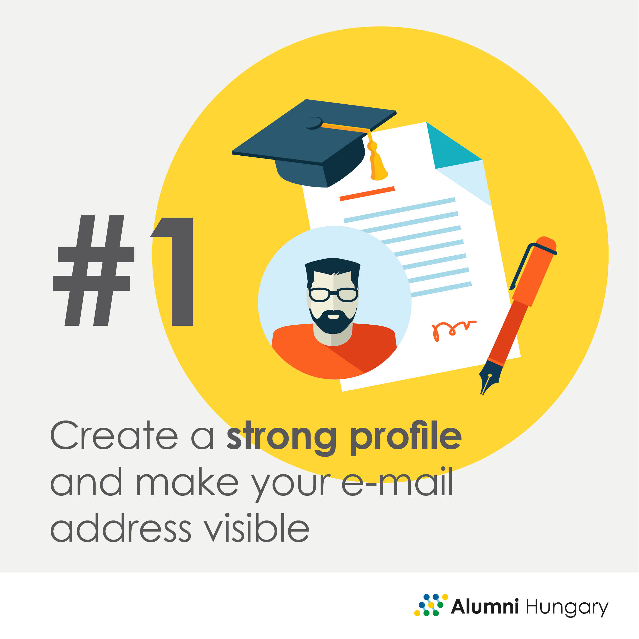 Create a strong profile and make your e-mail address visible